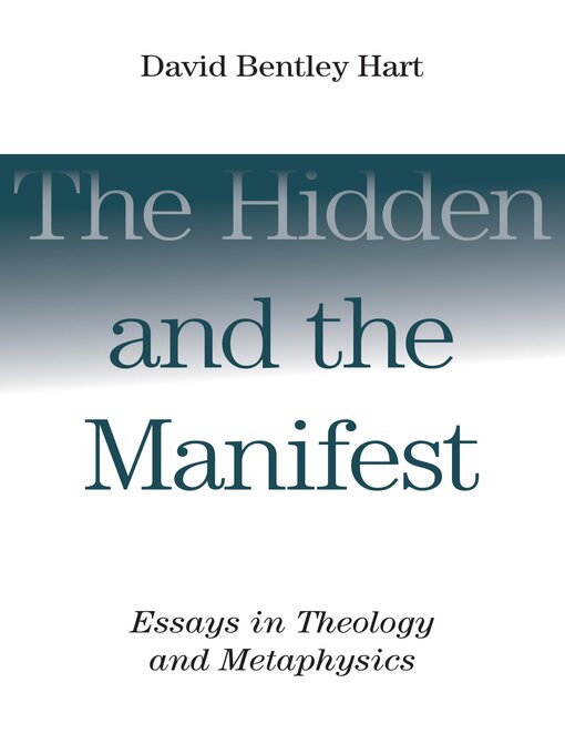 Title details for The Hidden and the Manifest by David Bentley Hart - Available